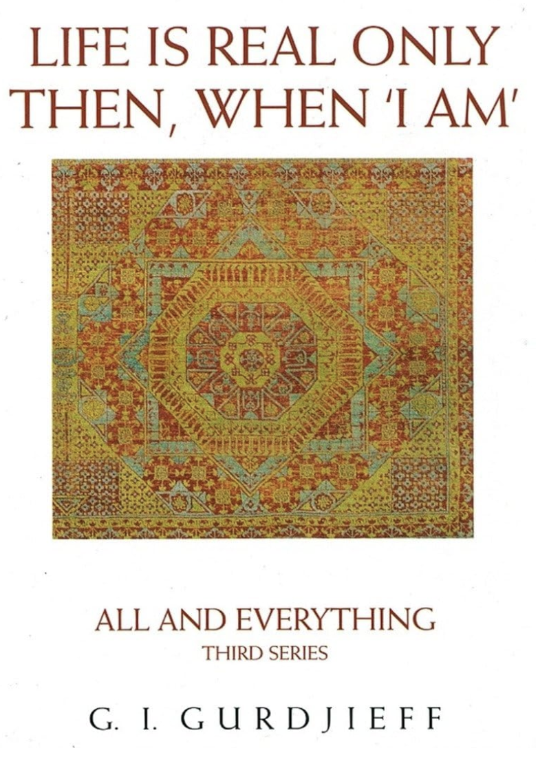 Objective Enneagram Project G.I. Gurdjieff Life is Real Only Then, When 'I Am'