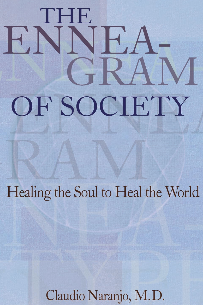 Objective Enneagram Project Claudio Naranjo The Enneagram of Society